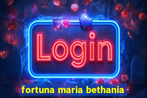 fortuna maria bethania